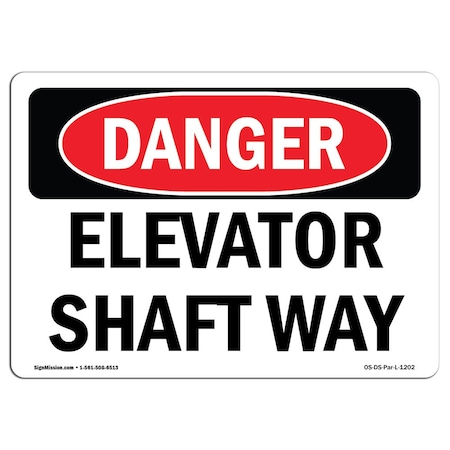 Signmission Safety Sign, OSHA Danger, 7" Height, Aluminum, Elevator Shaft Way, Landscape OS-DS-A-710-L-1202